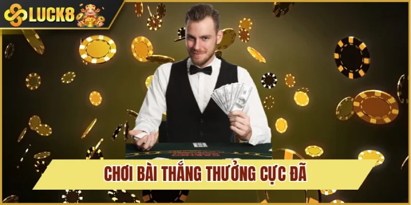 Casino Luck8 5 Tham khảo bí kíp chơi giúp chiến thắng lớn